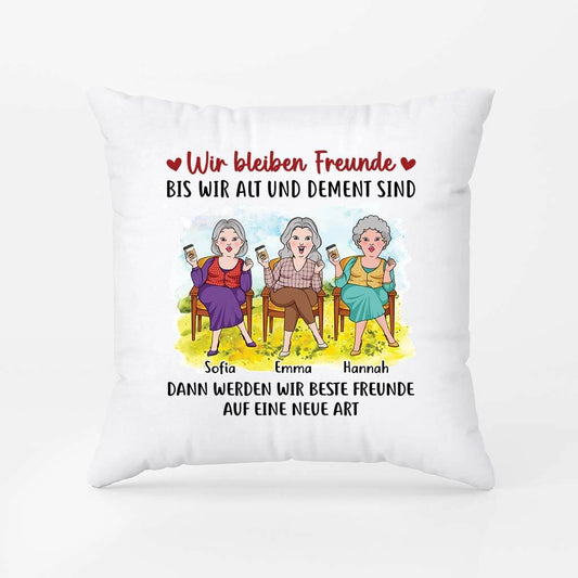 2836PGE1 wir bleiben freunde bis wir alt und dement sind dann werden wir beste freunde auf eine neue art personalisiertes kissen fur beste freundinnen