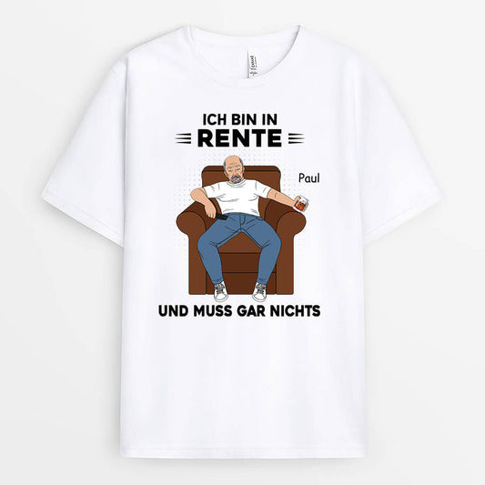 3130AGE2 ich bin in rente und muss gar nichts personalisiertes t shirt fur die ruhestand