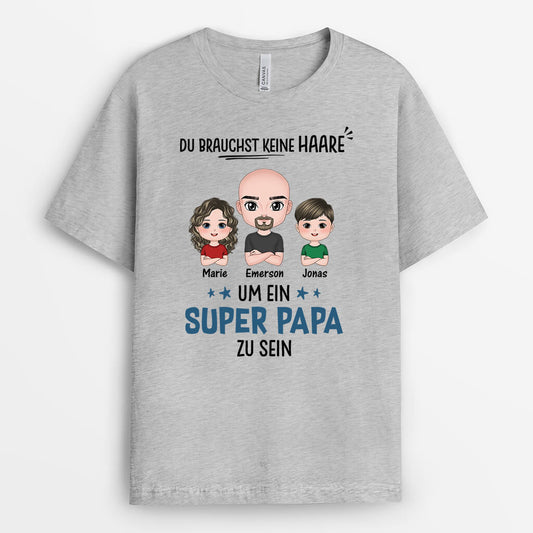 3247AGE2 du brauchst keine haare um ein super papa opa zu sein personalisiertes t shirt fur manner