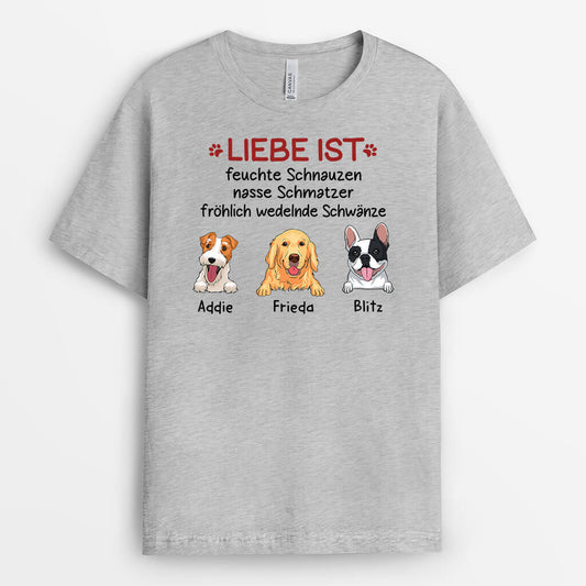 3418AGE2 liebe ist feuchte schnauzen nasse schmatzer frohlich wedelnde schwanze personalisiertes t shirt fur hundeliebhaber
