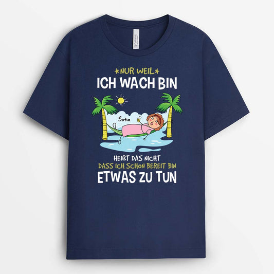 3419AGE2 nur weil ich wach bin heisst das nicht dass ich schon bereit bin etwas zu tun lustiges t shirt fur herren personalisieret