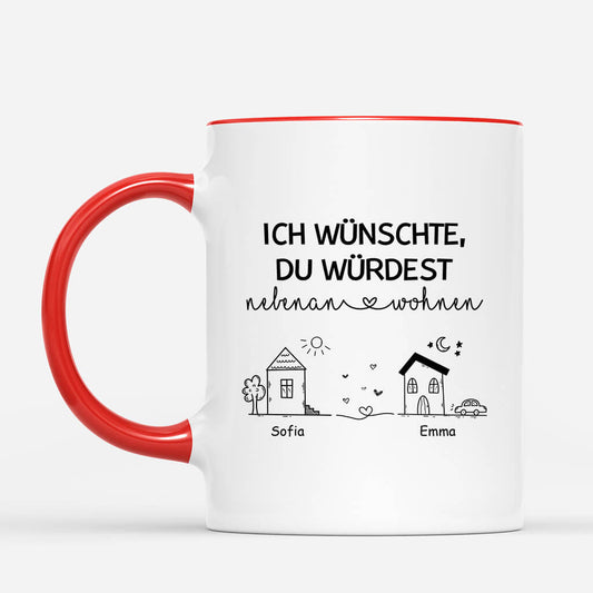 3535MGE2 ich wunschte du wurdest nebenan wohnen personalisierte tasse fur freunde