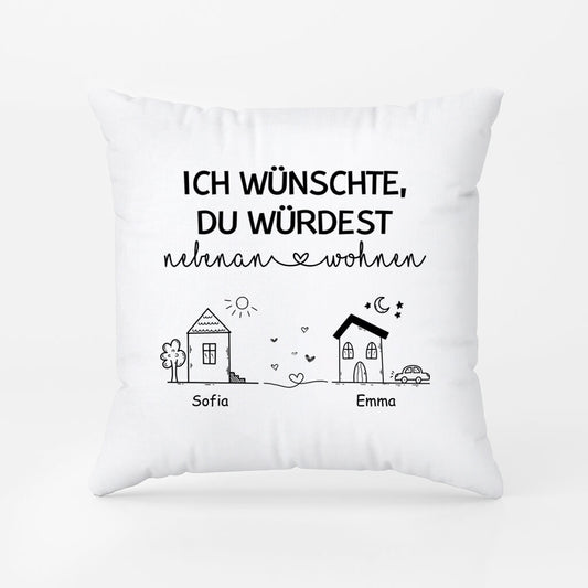 3535PGE1 ich wunschte du wurdest nebenan wohnen personalisiertes kissen fur beste freunde 3535P6T5F