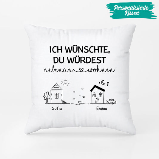 3535PGE2 ich wunschte du wurdest nebenan wohnen personalisiertes kissen fur beste freunde 3535P6T5F