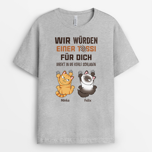 3967AGE2 ich wurde einer tussi fur dich die kehle zerkratzen _ lustiges t shirt katze personalisiert 3967AKN3D