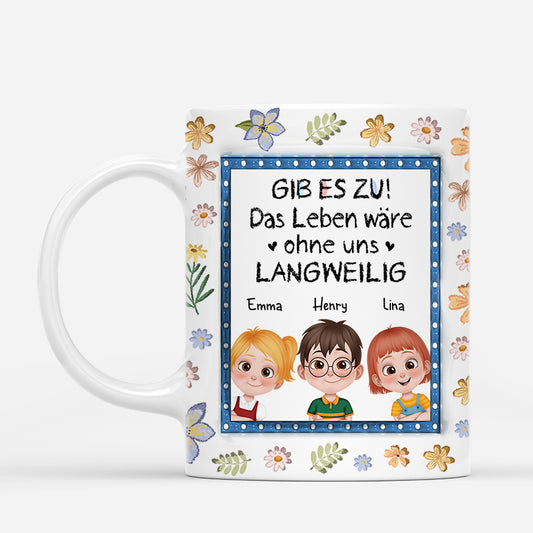 4169MGE2 gib es zu ohne mich ware das leben langweilig personalisierte tasse familie 4169M6T0A_f20181f1 6fa3 425e b5dc 4e6be6981175