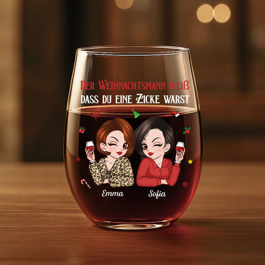7180IGE1 der weihnachtsmann weiss dass du eine zicke warst _personalisiertes weinglas ohne stiel freundinnen_ 7180IKL5A