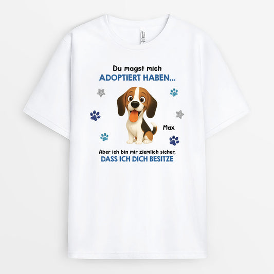 7342AGE1 du hast mich zwar adoptiert aber eigentlich bin ich hier der boss personalisierte hunde geschenke t shirt 7342a8vac_1