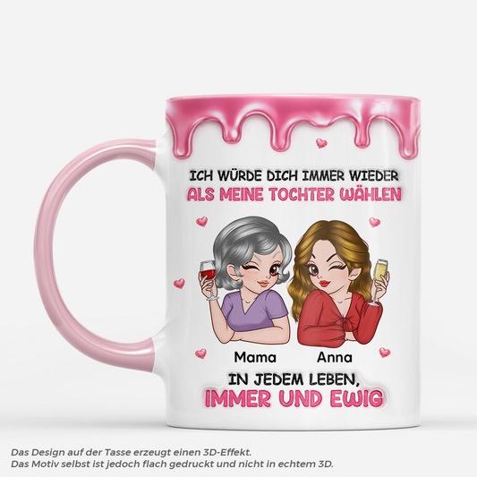 8751MGE1 3d druck effekt ich wurde dich in jedem leben immer wieder als meine tochter wahlen personalisiertes geschenk tochter oma mama tasse 8751m6hwa