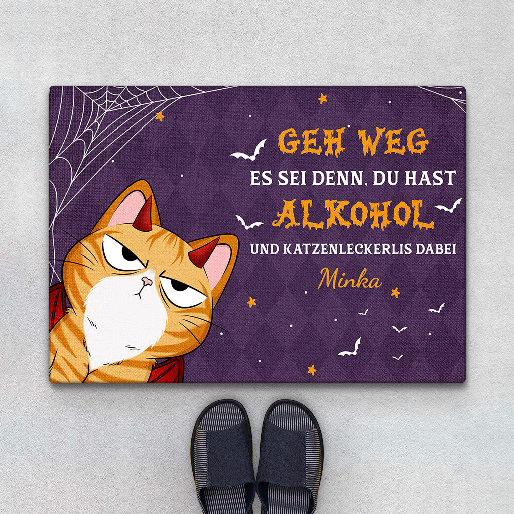 Geh weg, es sei denn, du hast Alkohol und Katzenleckerlis dabei  - Personalisiertes Geschenk | Fußmatte für Halloween