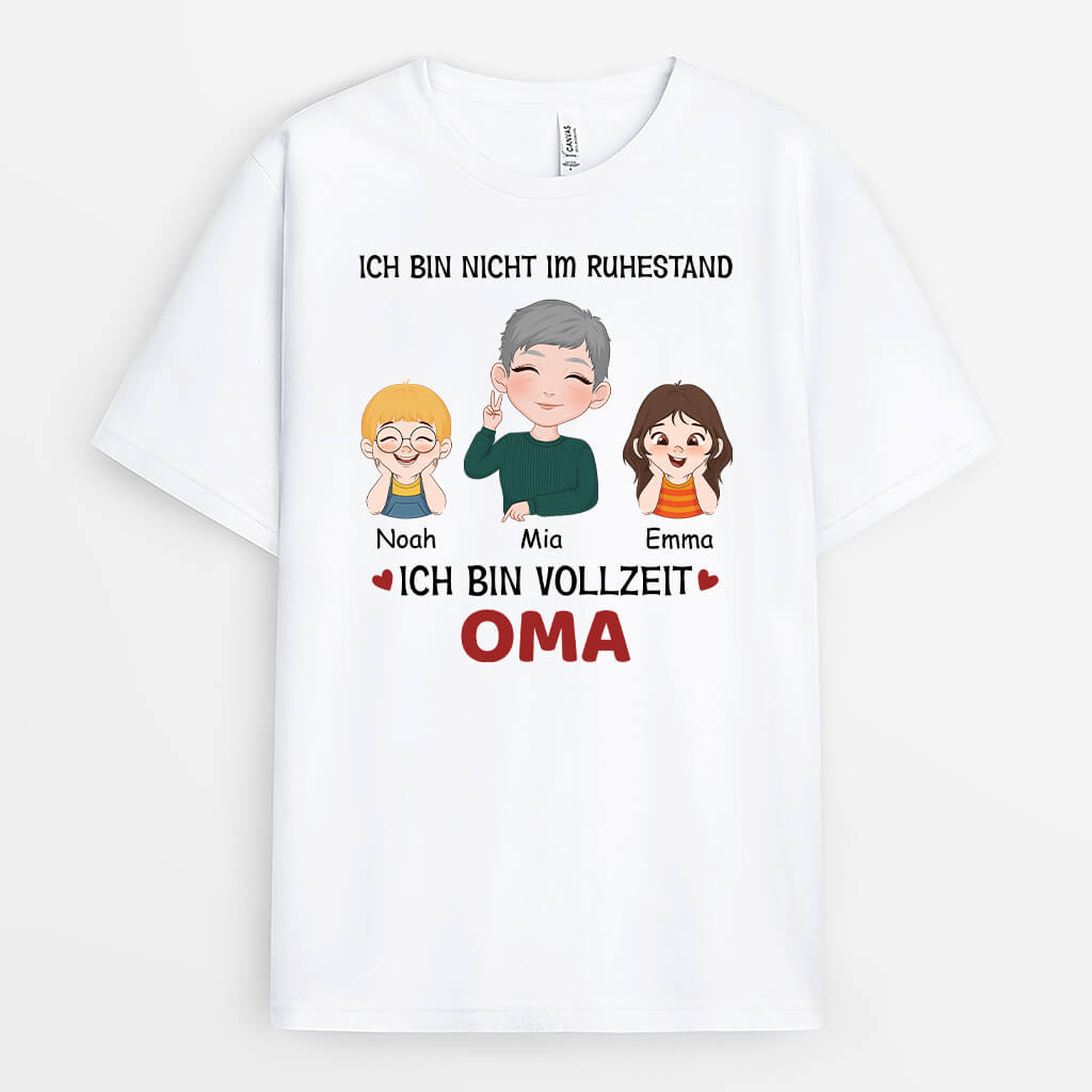 Ich Bin Nicht Im Ruhestand Ich Bin Eine Vollzeit-Oma - Personalisiertes Geschenk | T-shirt für Omas