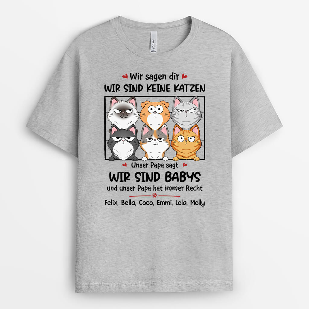 Wir Sagen Dir, Wir sind Keine Katzen. Unsere Mutter Sagte, Wir Sind Babys - Personalisiertes Geschenk | T-shirt für Katzeliebhaber