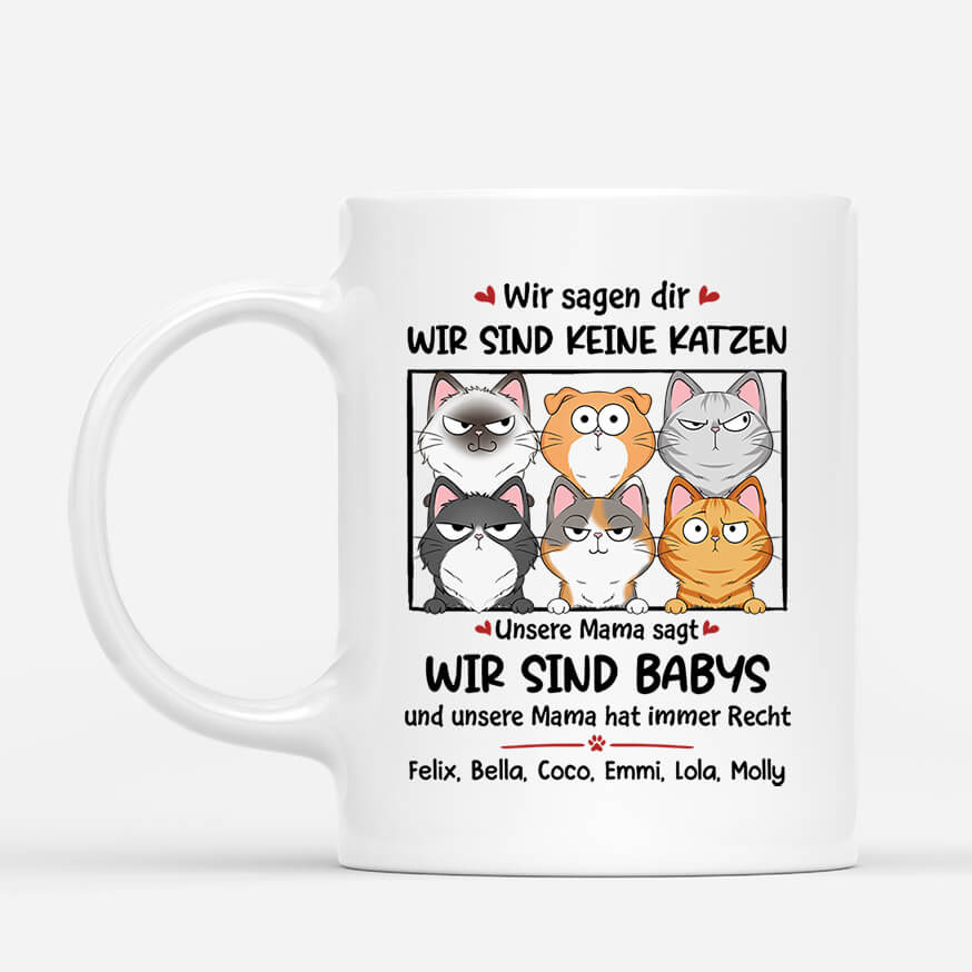 Wir Sagen Dir, Wir sind Keine Katzen. Unsere Mutter Sagte, Wir Sind Babys - Personalisierte Geschenke | Tasse für Katzenliebhaber