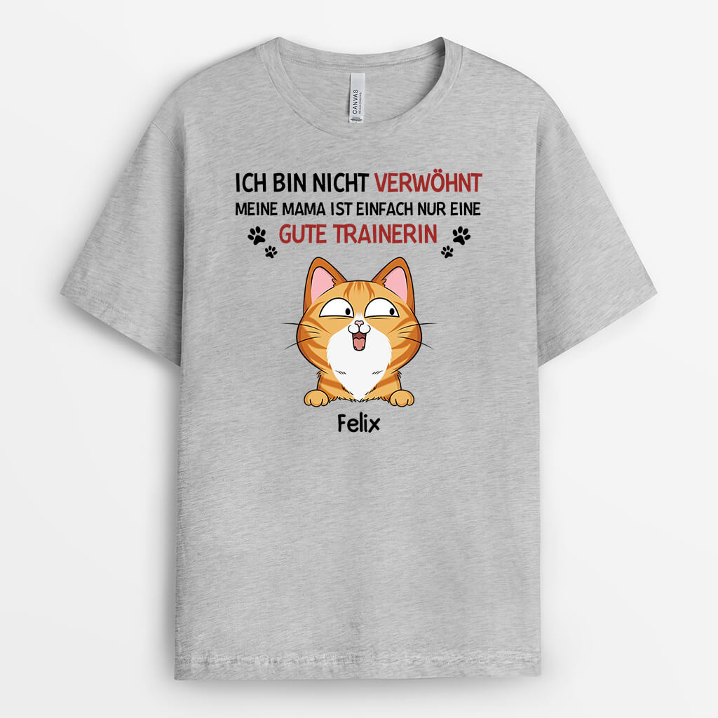 Ich Bin Nicht Verwöhnt, Meine Mama/Mein Papa Ist Einfach Gut Erzogen - Personalisiertes Geschenk | T-shirt für Katzeliebhaber