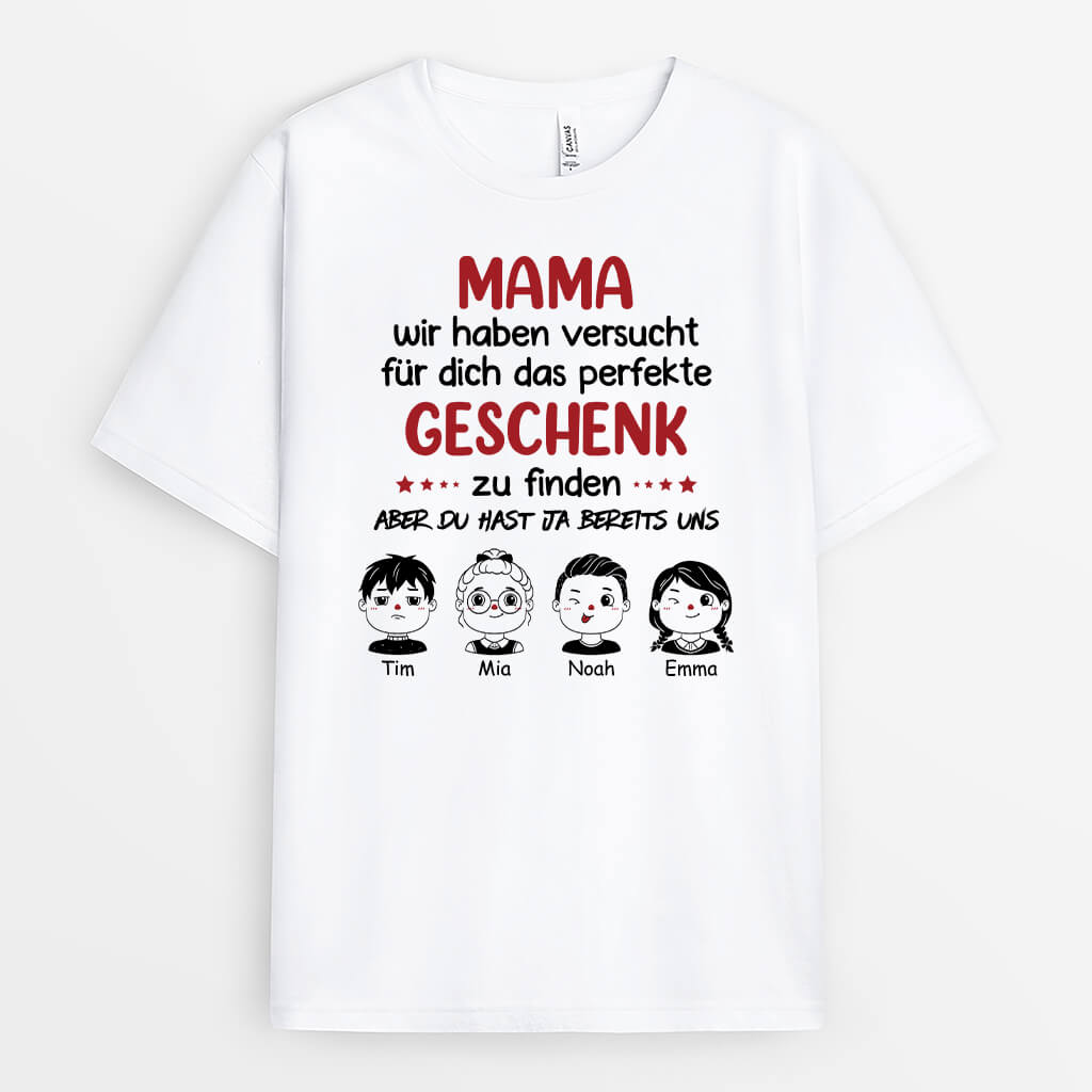 Wir Haben Versucht Für Dich Das Perfekte Geschenk Zu Finden - Personalisiertes Geschenk | T-shirt für Mamas