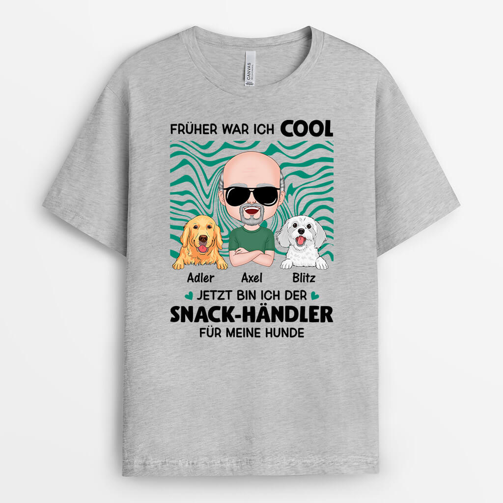 Früher War Ich Cool Jetzt Bin Ich Der Snack-Händler Für Meine Hunde - Personalisiertes Geschenk | T-Shirt für Hundeliebhaber