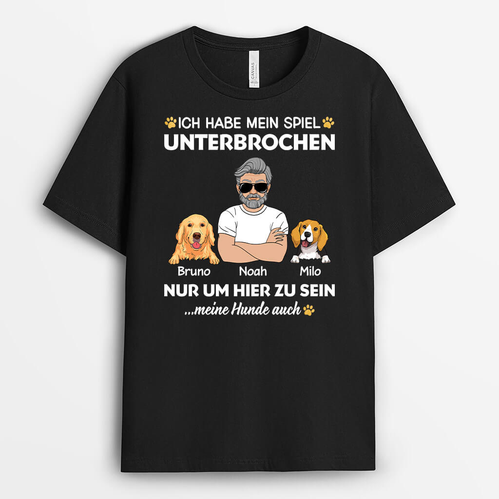 Ich Habe Mein Spiel Unterbrochen Nur Um Hier Zu Sein - Personalisiertes Geschenk | T-shirt für Hundeliebhaber