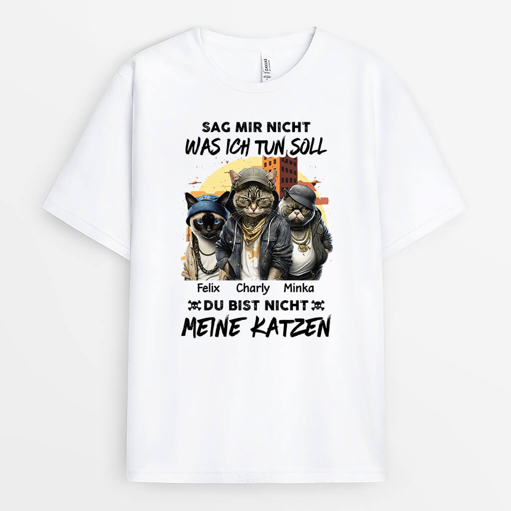 2136AGE1 personalisiertes sag mir nicht was ich tun soll du bist nicht meine katze t shirt