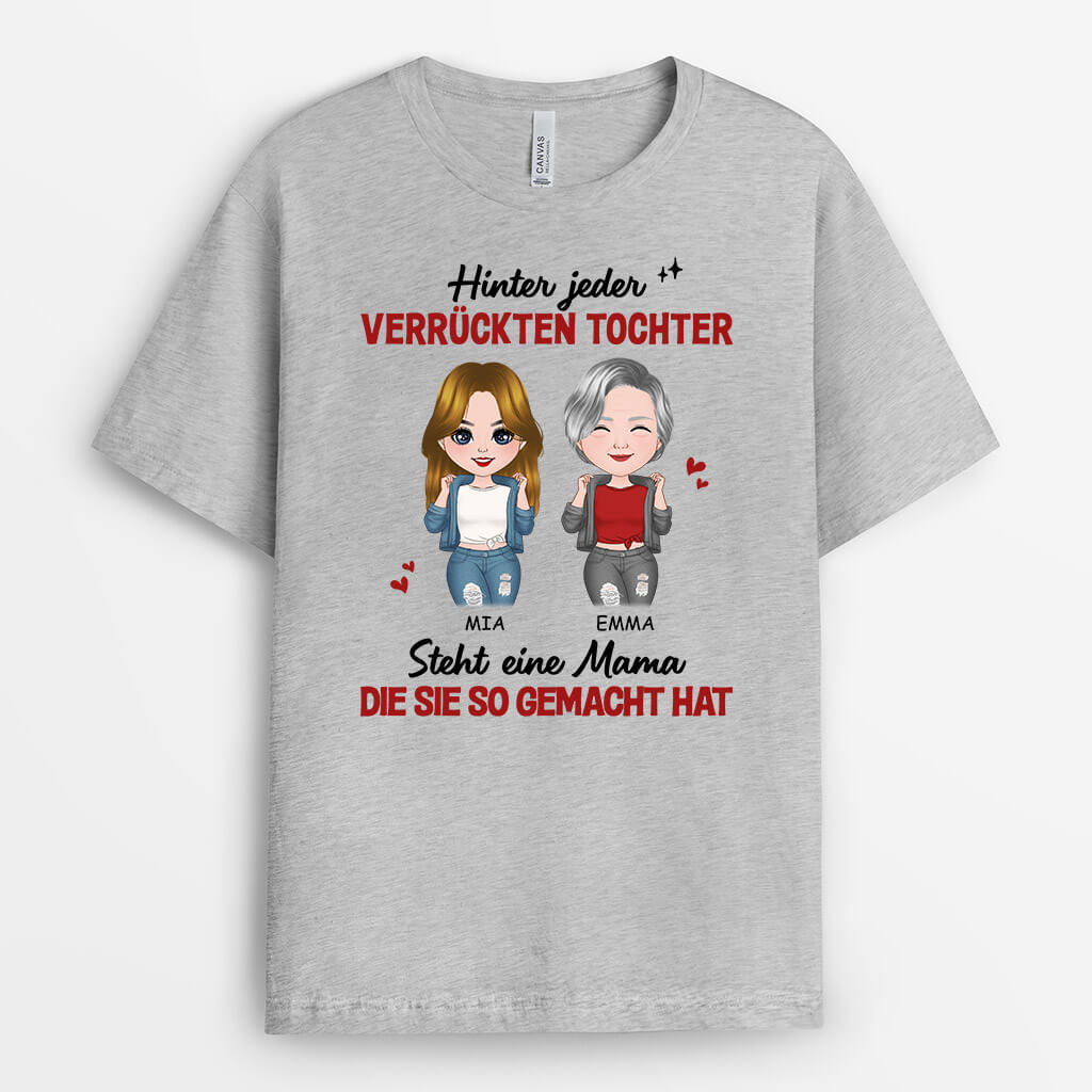 Hinter Jeder Verrückten Tochter Steht Eine Mama Die Sie So Gemacht Hat - Personalisiertes Geschenk | T-shirt für Mamas