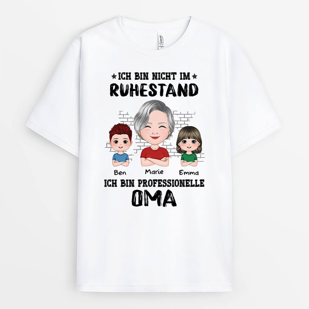 Ich Bin Nicht Im Ruhestand Ich Bin Eine Professionelle Oma - Personalisiertes Geschenk | T-shirt für Omas