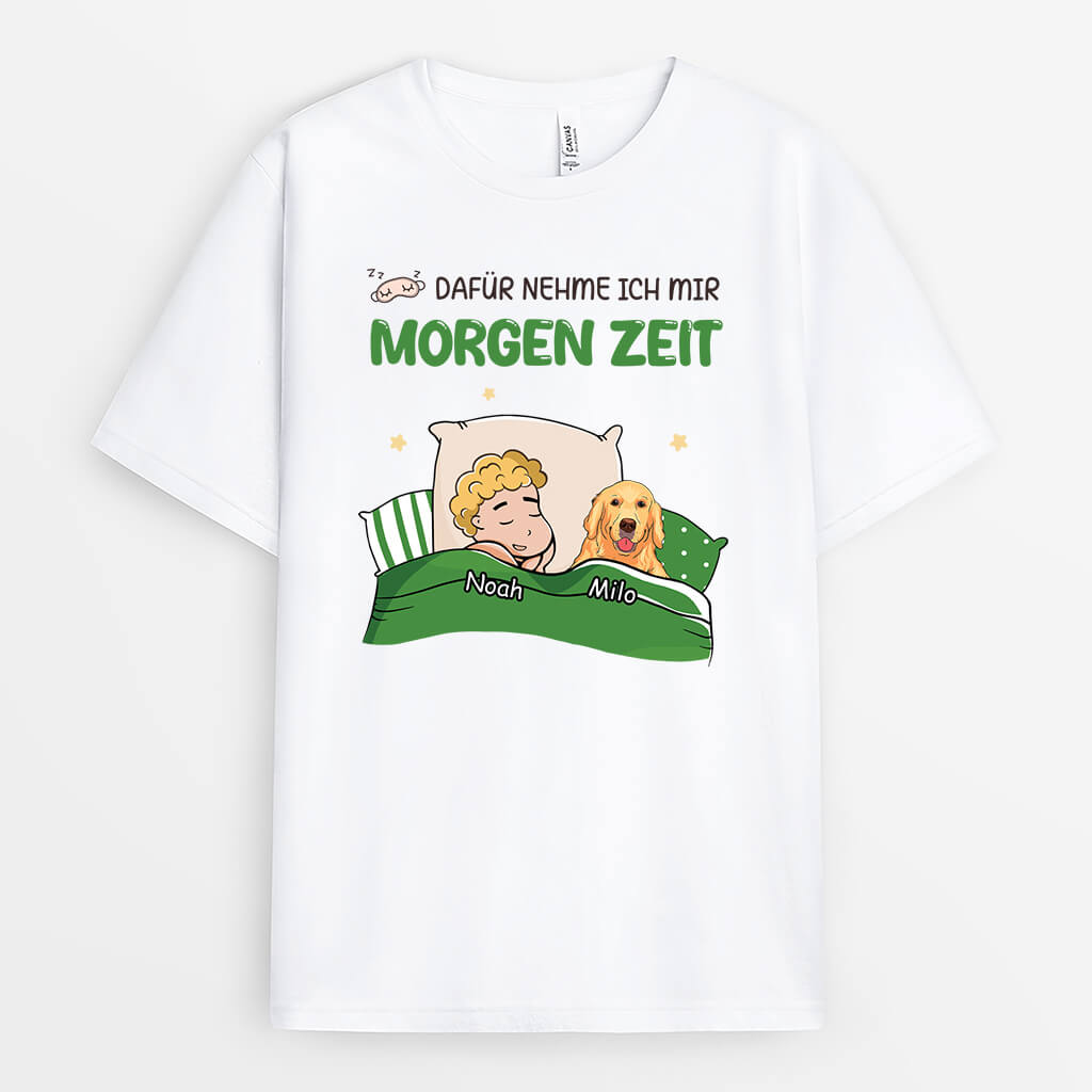 Dafür Nehme Ich Mir Morgen Zeit - Personalisiertes Geschenk | T-Shirt für Hundeliebhaber