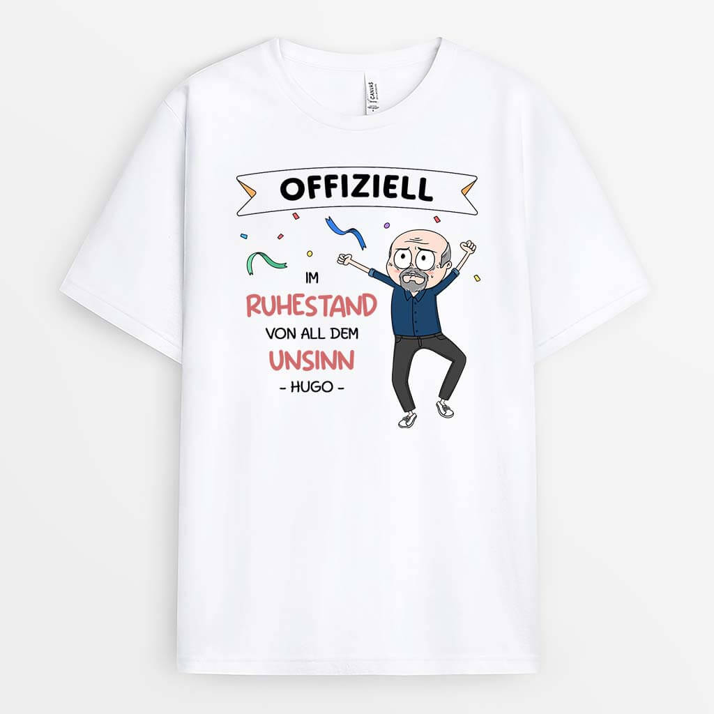 Offiziell Im Ruhestand Von All Dem Unsinn - Personalisiertes Geschenk | T-Shirt für Herren