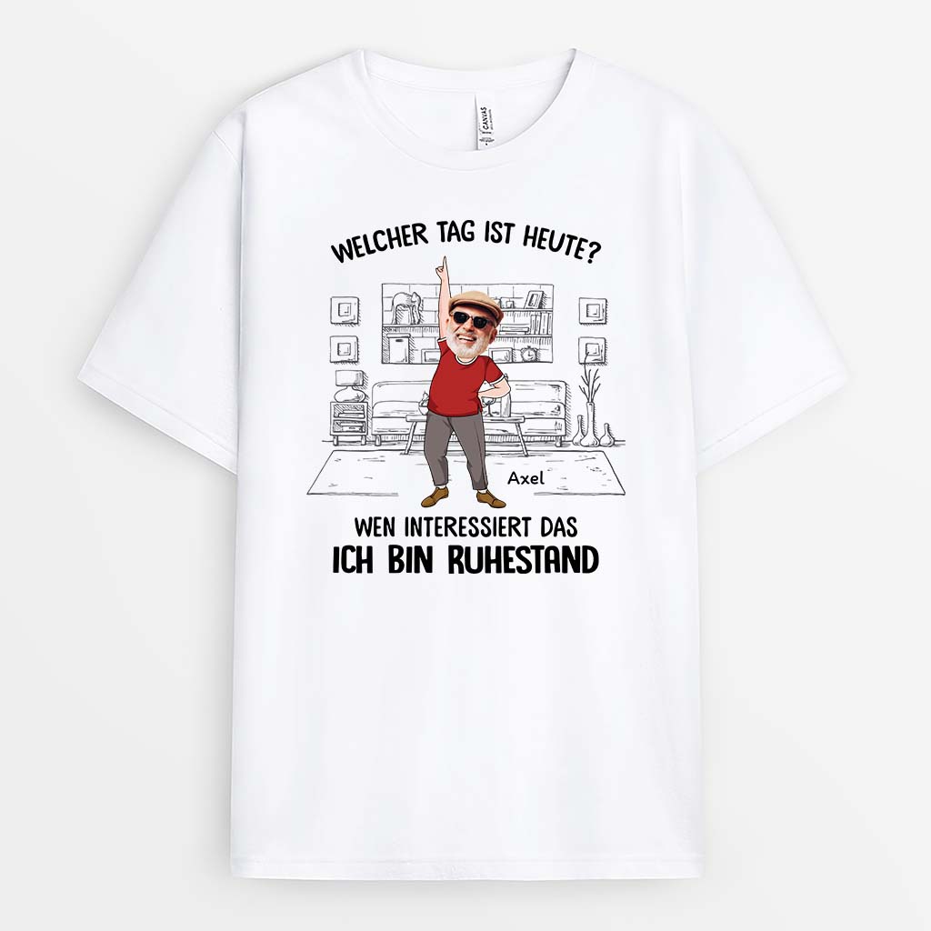 Welcher Tag Ist Heute Wen Interessiert's Ich Bin Ruhestand - Personalisiertes Geschenk | T-Shirt für Rentner