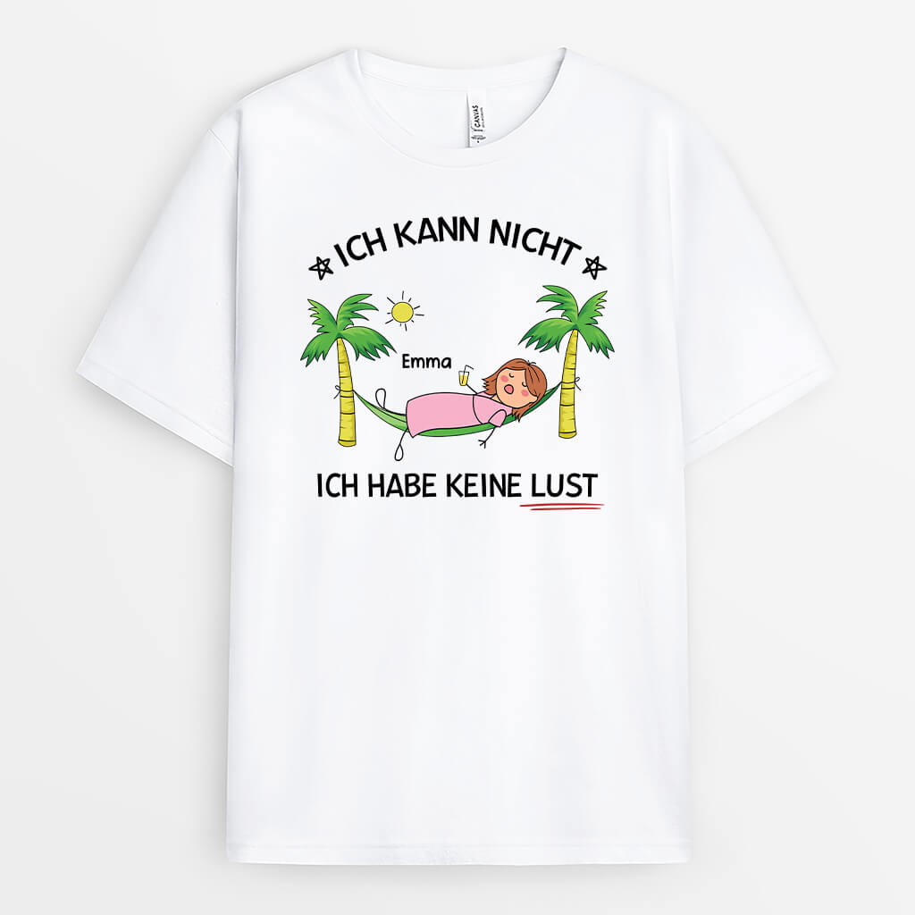 Ich Kann Nicht Ich Habe Keine Lust - Personalisiertes Geschenk | T-Shirt für Frauen