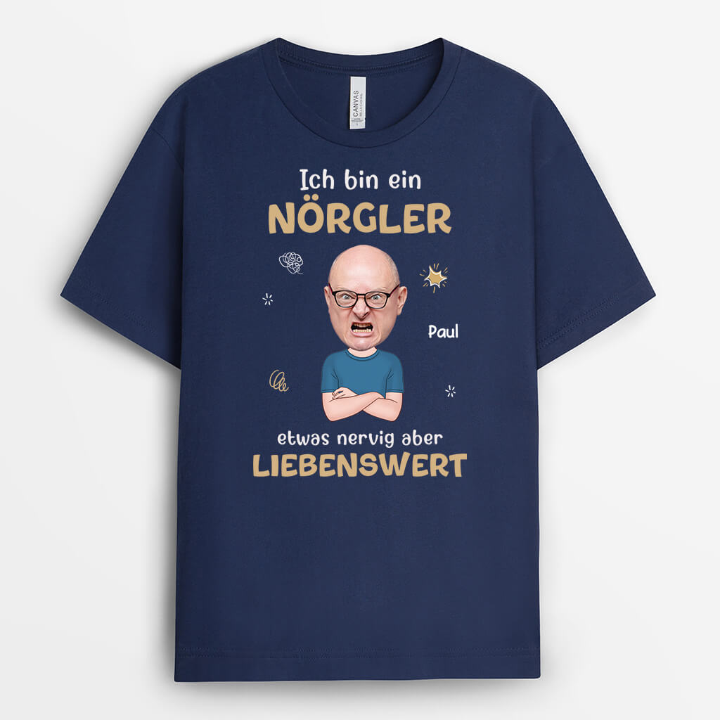 Ich Bin Einer Nörgler Etwas Nervig Aber Liebenswert - Personalisiertes Geschenk | T-Shirt für Männer