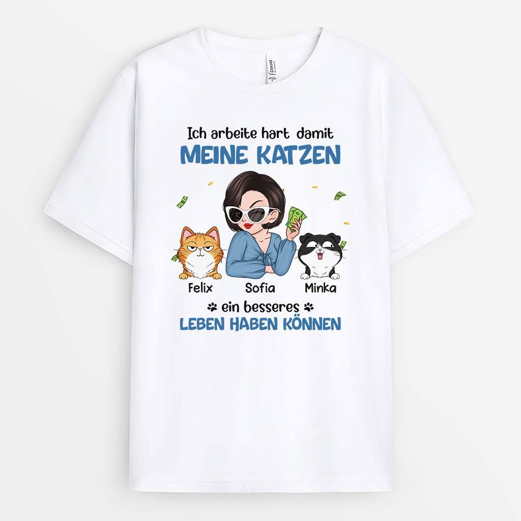 Ich Arbeite Hart Damit Meine Katze Ein Besseres Leben Haben Kann - Personalisiertes Geschenk | T-Shirt für Katzenliebhaber