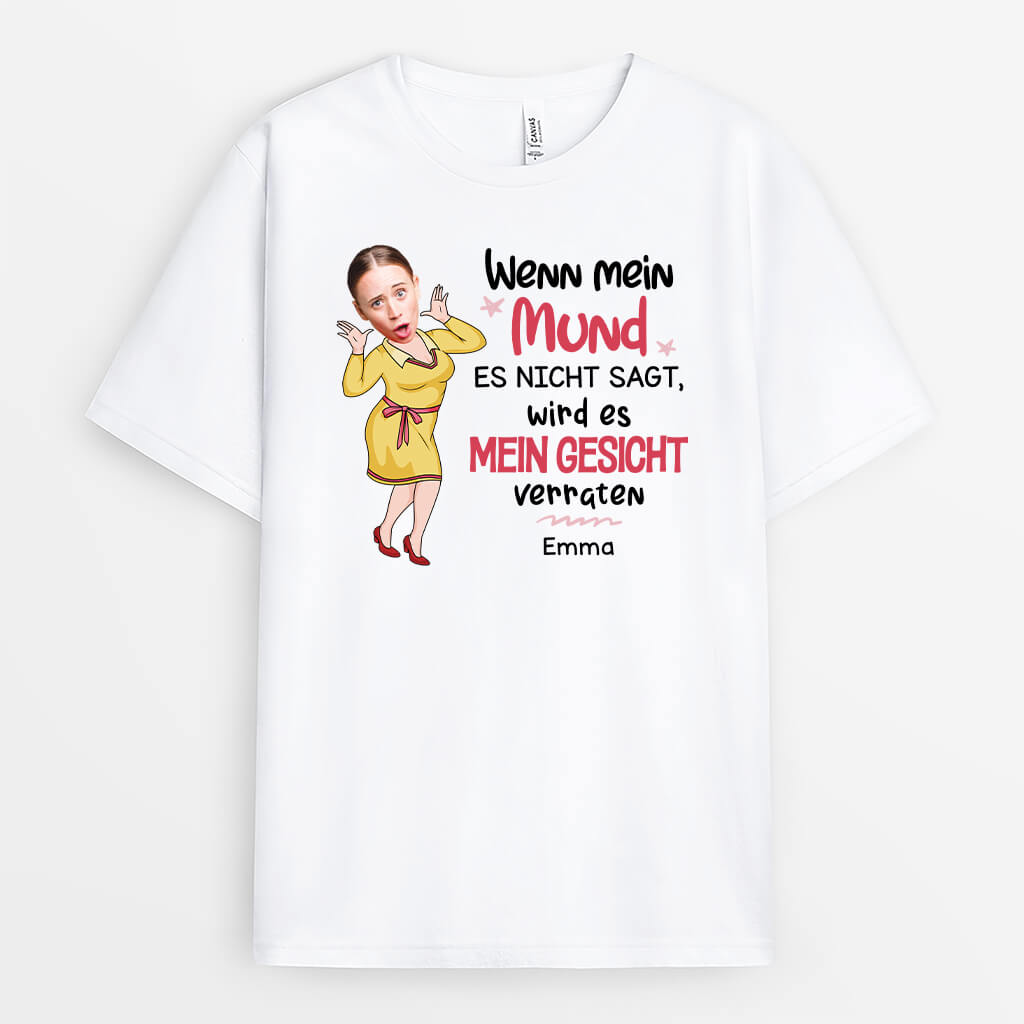 Wenn Mein Mund Es Nicht Sagt Wird Es Mein Gesicht Verraten - Personalisiertes Geschenk | T-Shirt für Frauen