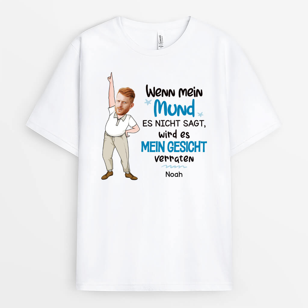 Wenn Mein Mund Es Nicht Sagt Wird Es Mein Gesicht Verraten - Personalisiertes Geschenk | T-Shirt für Männer