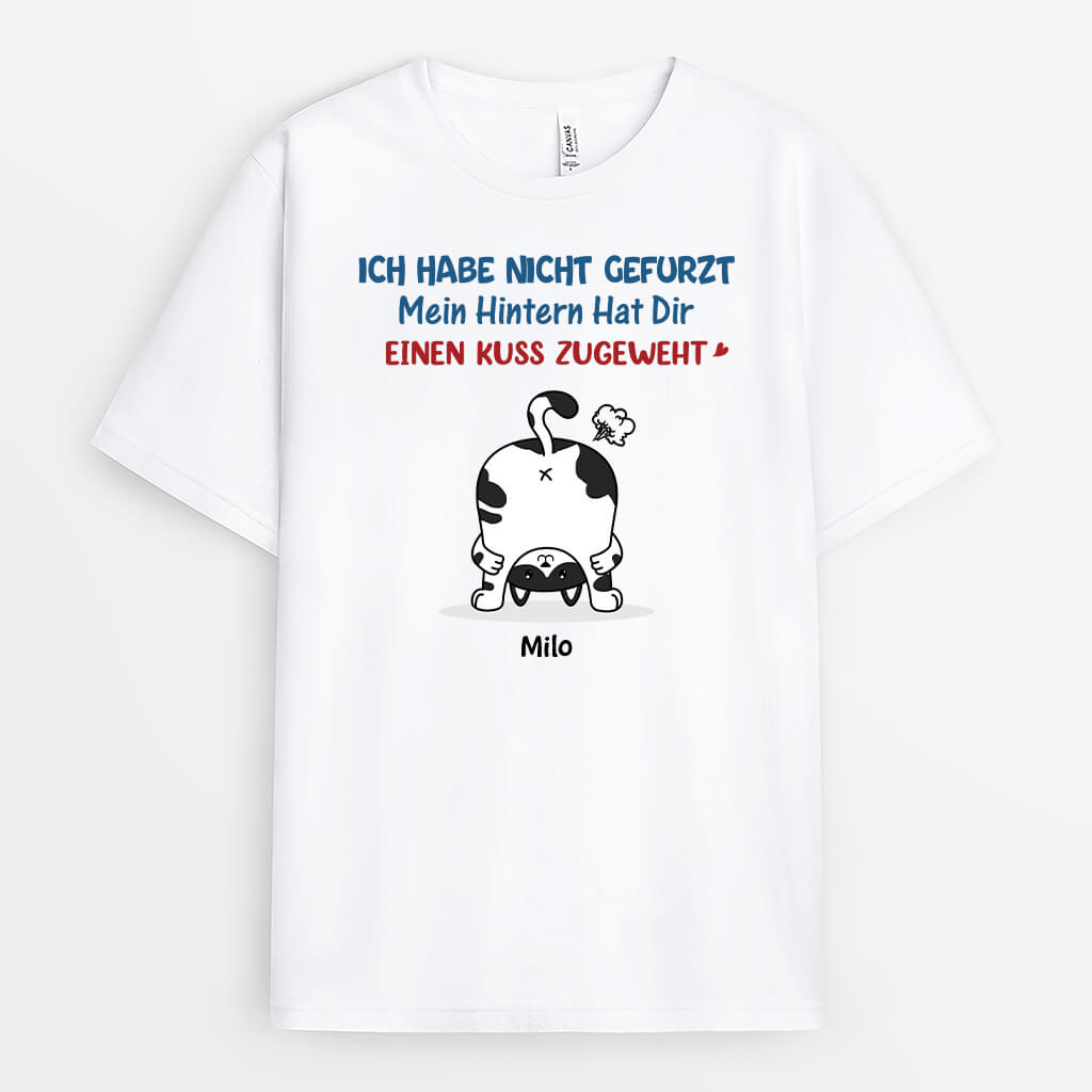 Ich Habe Nicht Gefurzt Mein Hintern Hat Dir Einen Kuss Zugeweht - Personalisiertes Geschenk | T-Shirt für Katzenliebhaber