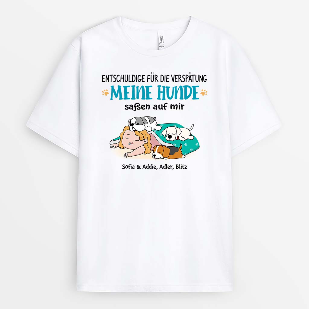 Entschuldige Für Die Verspätung Meine Hund Saß Auf Mir - Personalisiertes Geschenk | T-Shirt für Hundeliebhaber