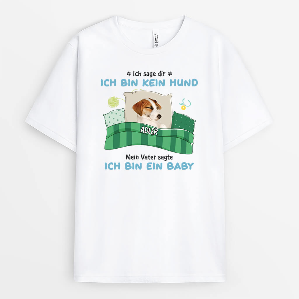 Ich Sage Dir Ich Bin Kein Hund - Personalisiertes Geschenk | T-Shirt für Hundeliebhaber