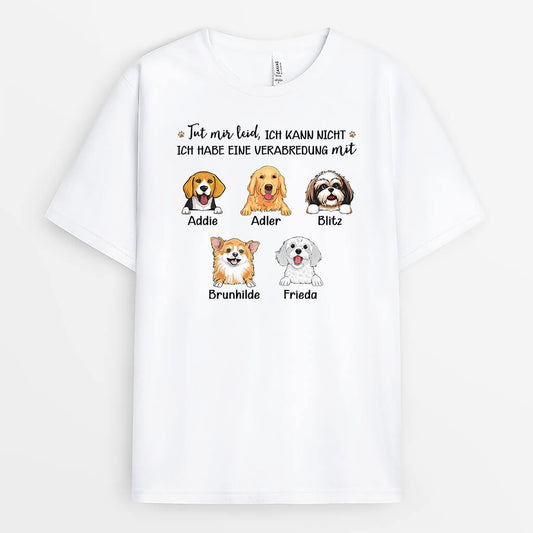 3174AGE1 tut mir leid ich kann nicht ich habe eine verabredung mit  personalisiertes t shirt fur hundeliebhaber_e09c2650 7cf3 4d19 a53d 14125ed2aab9