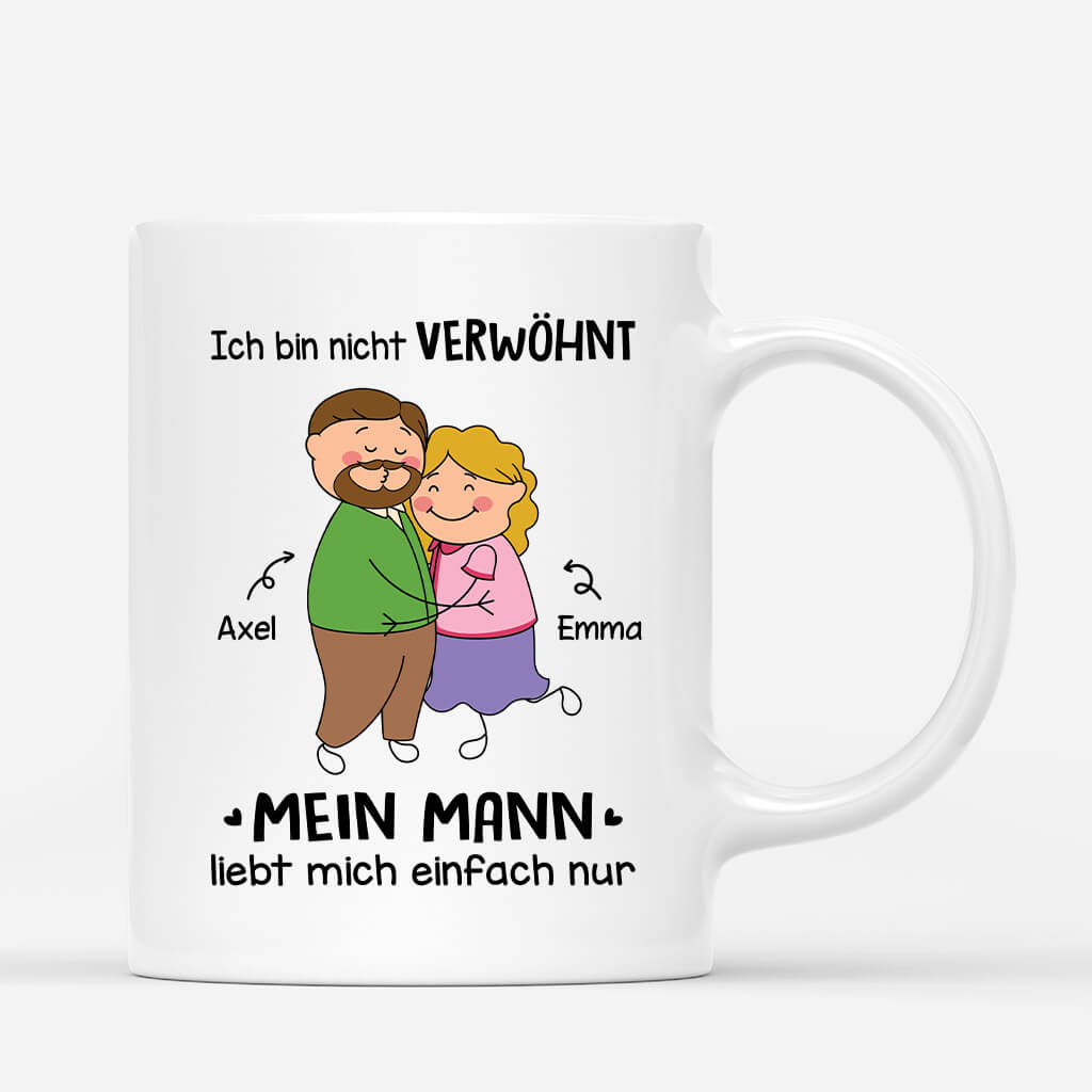 Ich Bin Nicht Verwöhnt Mein Mann Liebt Mich Einfach Nur - Personalisiertes Geschenk | Lustige Tasse für Paare