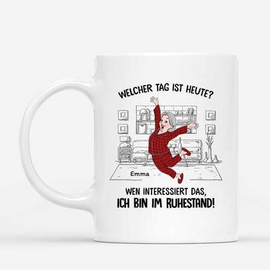 3404MGE1 welcher tag ist heute wen interessierts ich bin ruhestand  lustige tasse fur damen personalisiert_ccd70dac 1711 48b5 bcd2 72ff0cb041c9