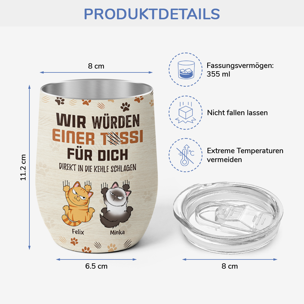 3967TGE3 ich wurde einer tussi fur dich die kehle zerkratzen _ lustiger weinbecher fur katzenliebhaber personalisiert 3967TKN3D_c33527c8 ca5d 4249 b6f0 0652237946f8