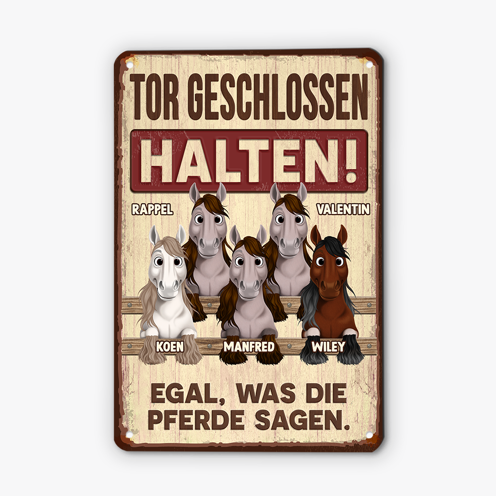 5308EGE2 tor geschlossen halten egal was die pferde sagen lustiges turschild personalisiert metall_ pferd 5308E3VMU
