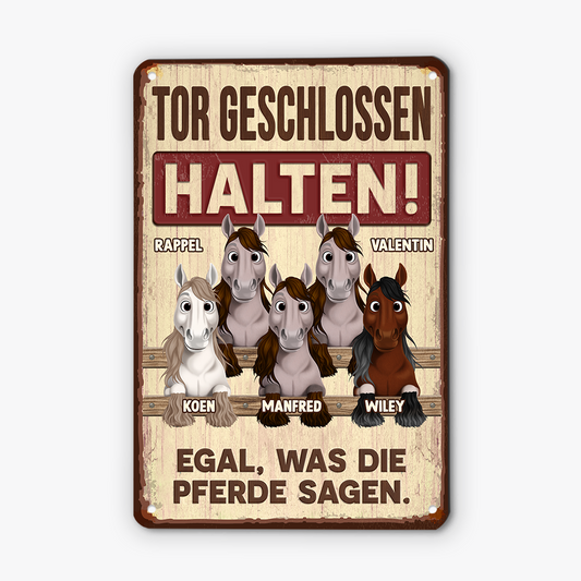 5308EGE2 tor geschlossen halten egal was die pferde sagen lustiges turschild personalisiert metall_ pferd 5308E3VMU