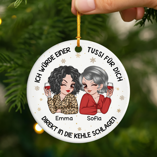 5404OGE2 ich wurde einer tussi fur dich die kehle zerkratzen personalisierte keramik ornamente beste freunde 5404O