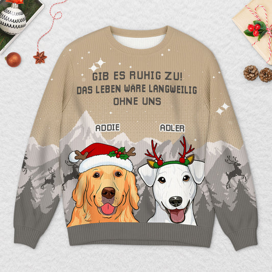 5784WGE2 ohne hund ist das leben eben doch langweilig weihnachtspullover hund personalisiert_ 5784WTLQC