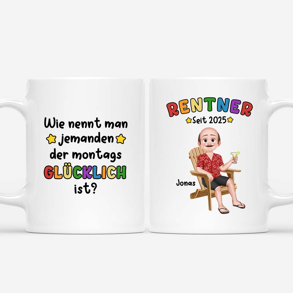 5871MGE1 wie nennt man jemanden der montags glucklich ist personalisierte tasse rente_ 5871M3TNA