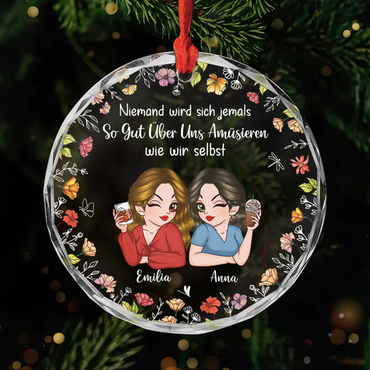 6067OGE1 niemand wird sich jemals so gut uber uns amusieren wie wir selbst personalisierte glas ornamente beste freundinnen 6067OKTQA