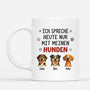 6179MGE1 heute rede ich nur mit meinen hunden personalisierte tasse hund_ 6179M3QMC_84b1c388 1d92 4150 9fd6 ab1c4888ffae