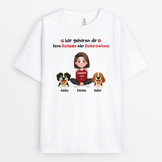 6574AGE1 wir gehoren dir keine ruckgabe oder ruckerstattung t shirt hund personalisiert 6574a3tcc