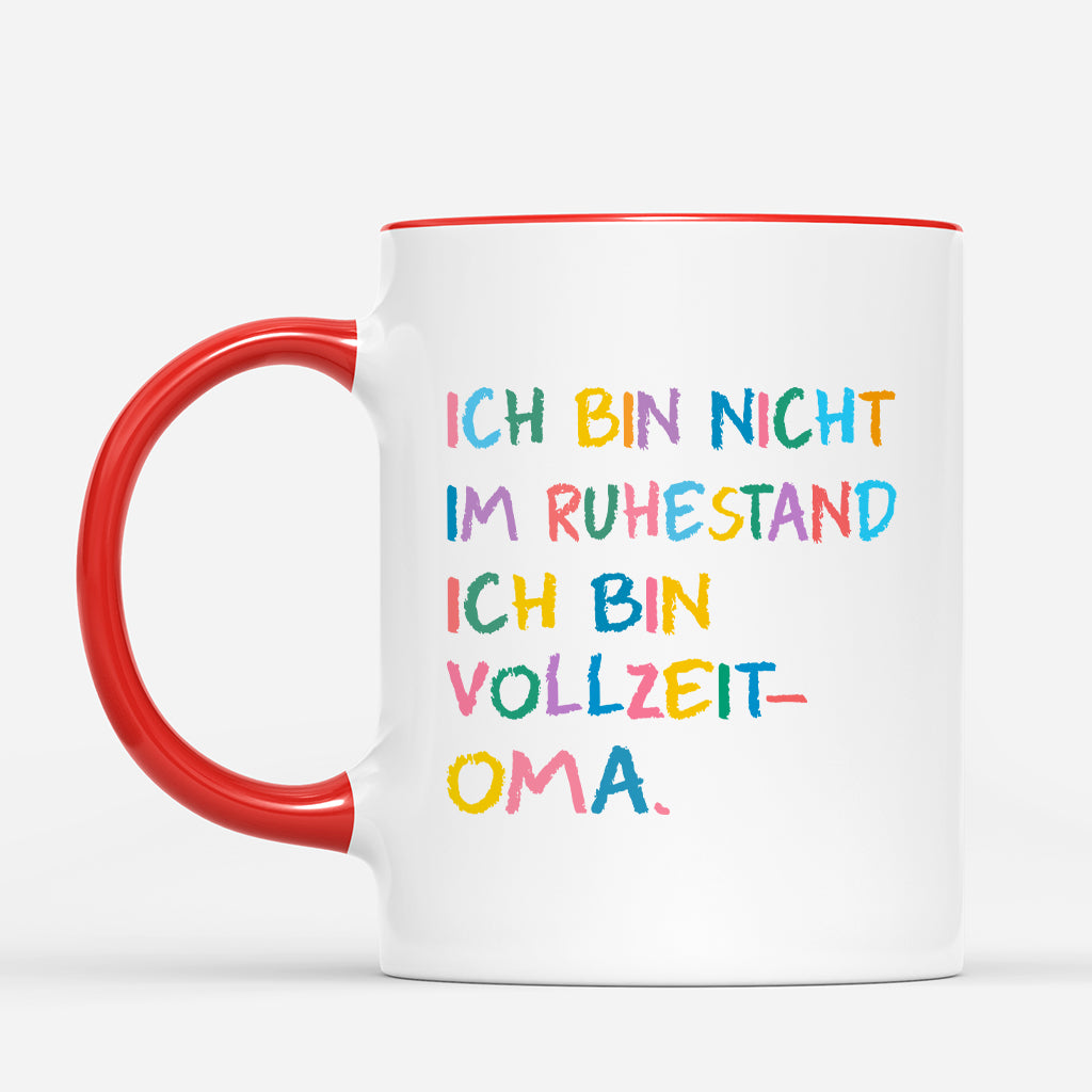 6938MGE2 ich bin nicht im ruhestand ich bin vollzeit oma opa oma tasse personalisiert 6938MTXNB
