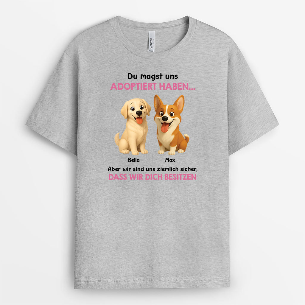 7342AGE1 du hast mich zwar adoptiert aber eigentlich bin ich hier der boss personalisierte hunde geschenke  t shirt 7342a8vac_2