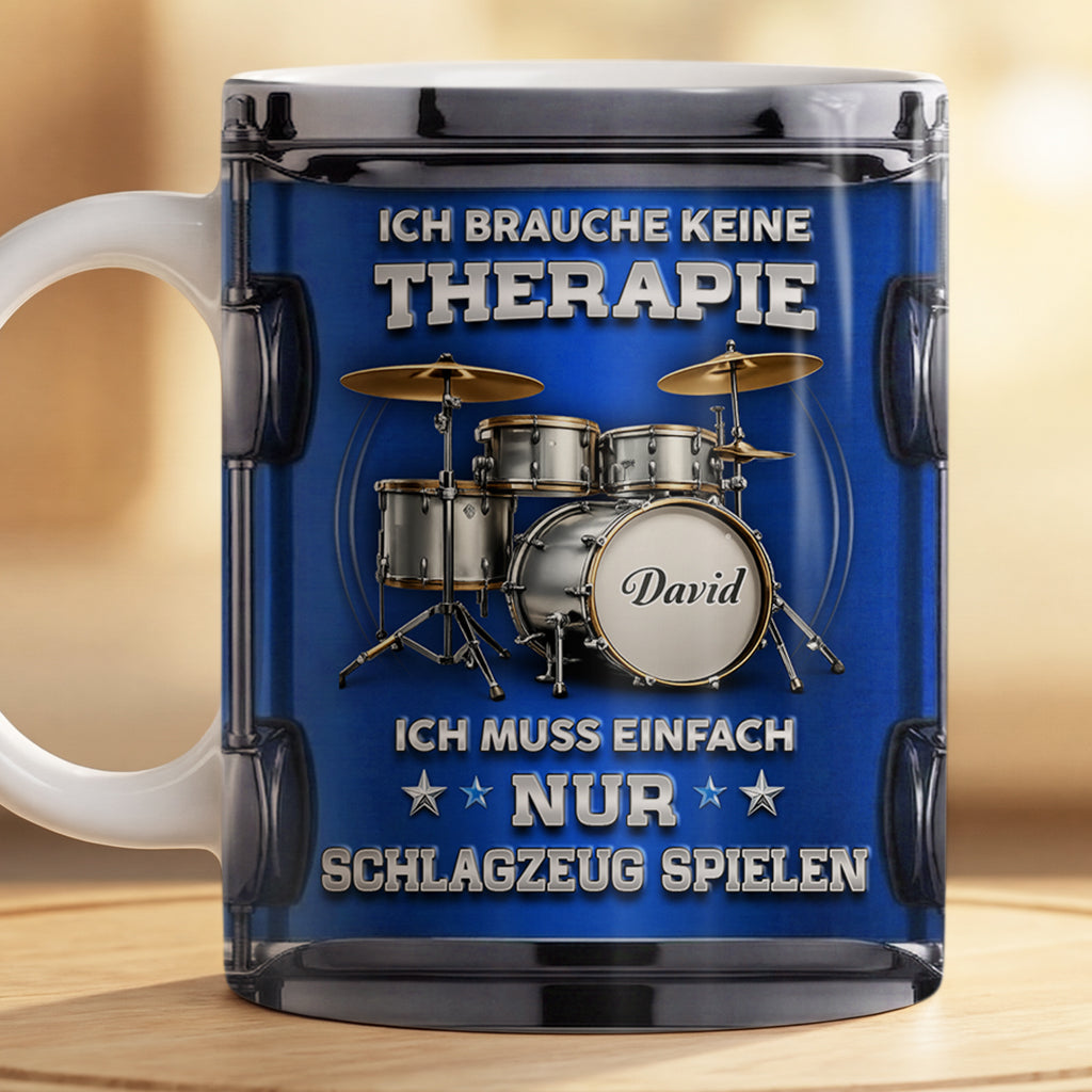 8866MGE2 ich brauche keine therapie ich muss einfach nur schlagzeug spielen personalisiertes geschenk  tasse fur manner frauen 8866mcdwb